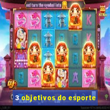 3 objetivos do esporte